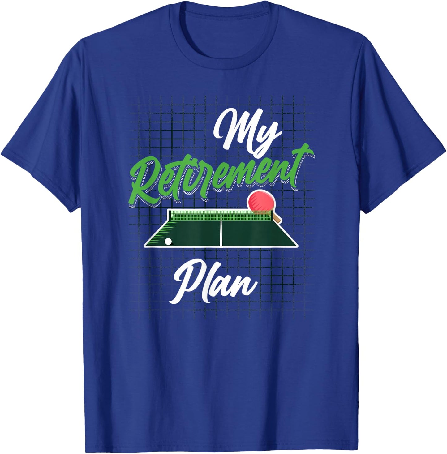 Ping Pong Table Tennis Retired My Retirement Plan T-Shirt - T-Shirt | Royal