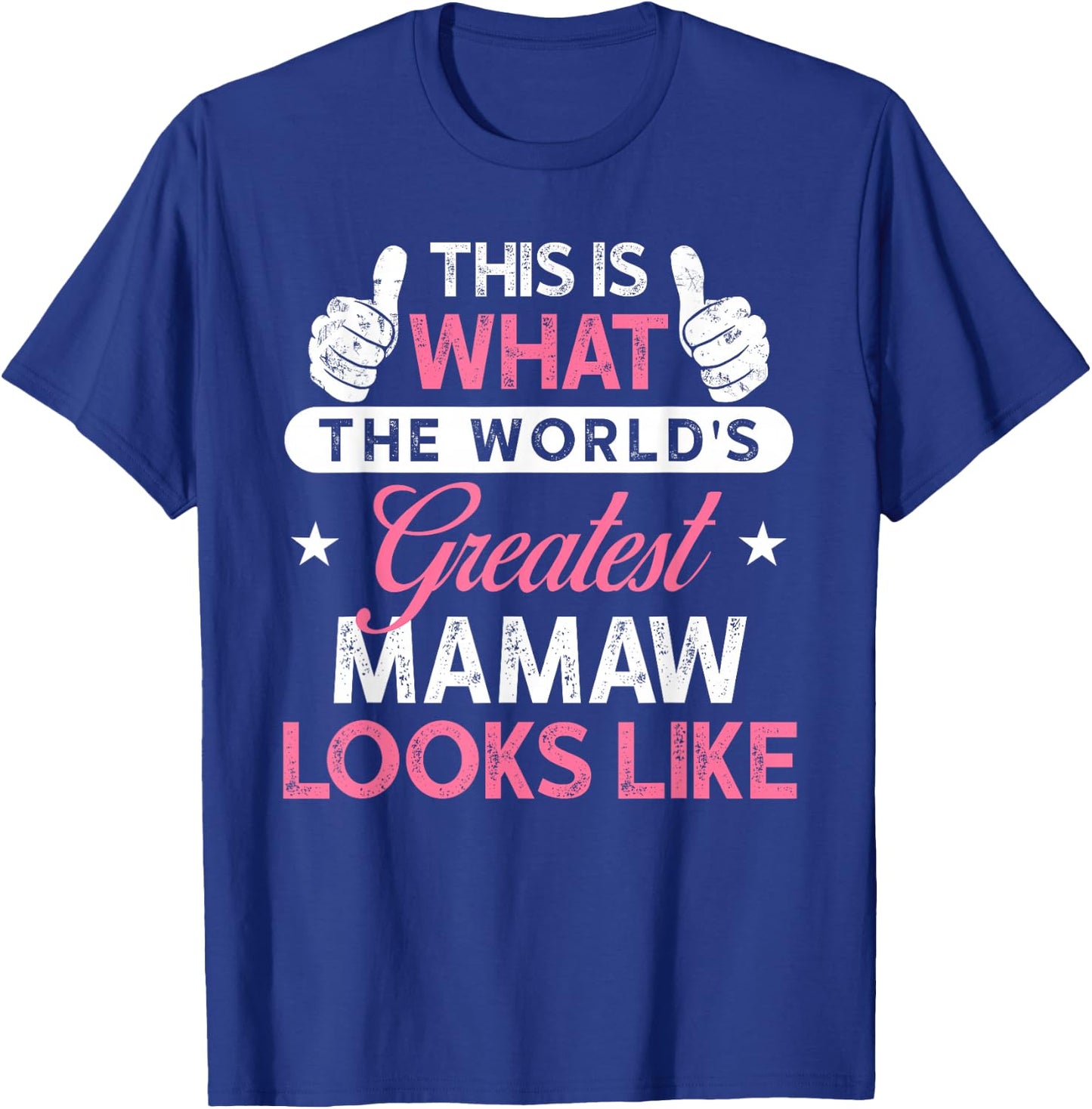 Mamaw Gift: World's Greatest Mamaw T-Shirt - T-Shirt | Royal