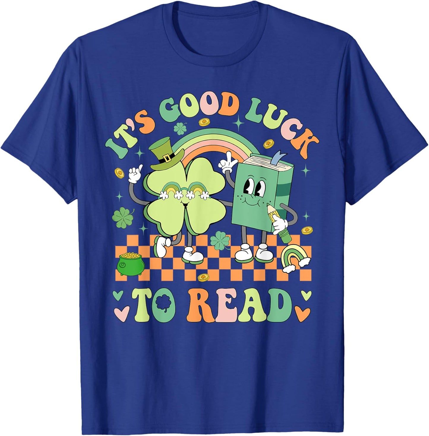 It's Good Luck To Read Patricks Day Librarian Bookish Lucky T-Shirt - T-Shirt | Royal