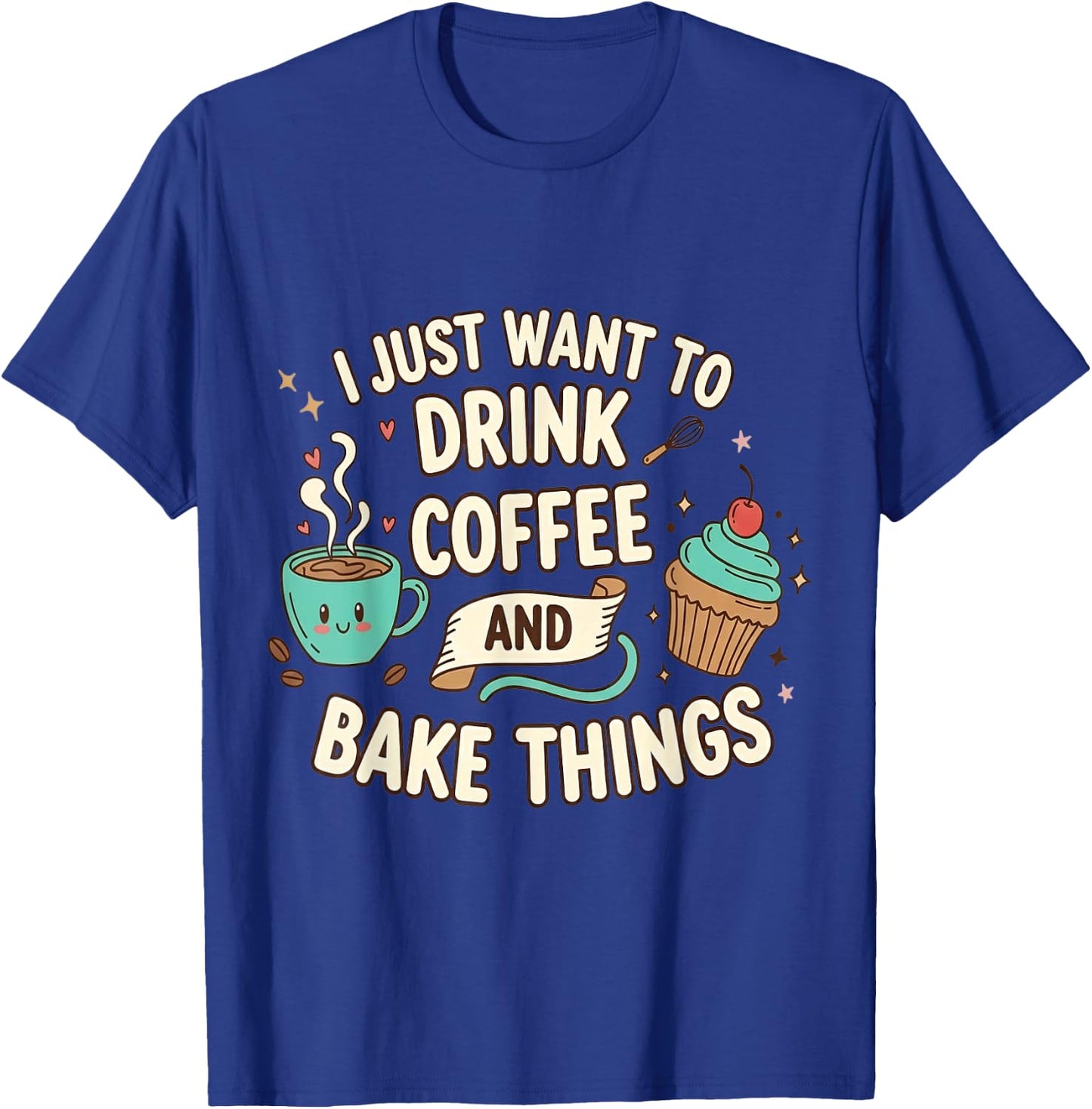 Baker Retro Bake Things & Drink Coffee Lover Kawaii T-Shirt - T-Shirt | Royal