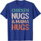Chicken Nugs and Mama Hugs Toddler Nuggets Foodies Lovers T-Shirt - T-Shirt | Royal