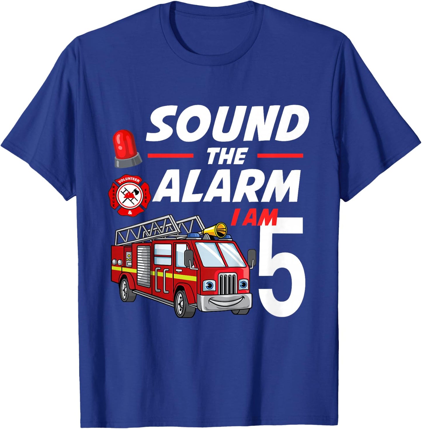 Sound The Alarm I Am 5 Year Old Firefighter Birthday T-Shirt - T-Shirt | Royal