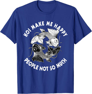 Koi Make Me Happy People Not So Much Fish T-Shirt - T-Shirt | Royal