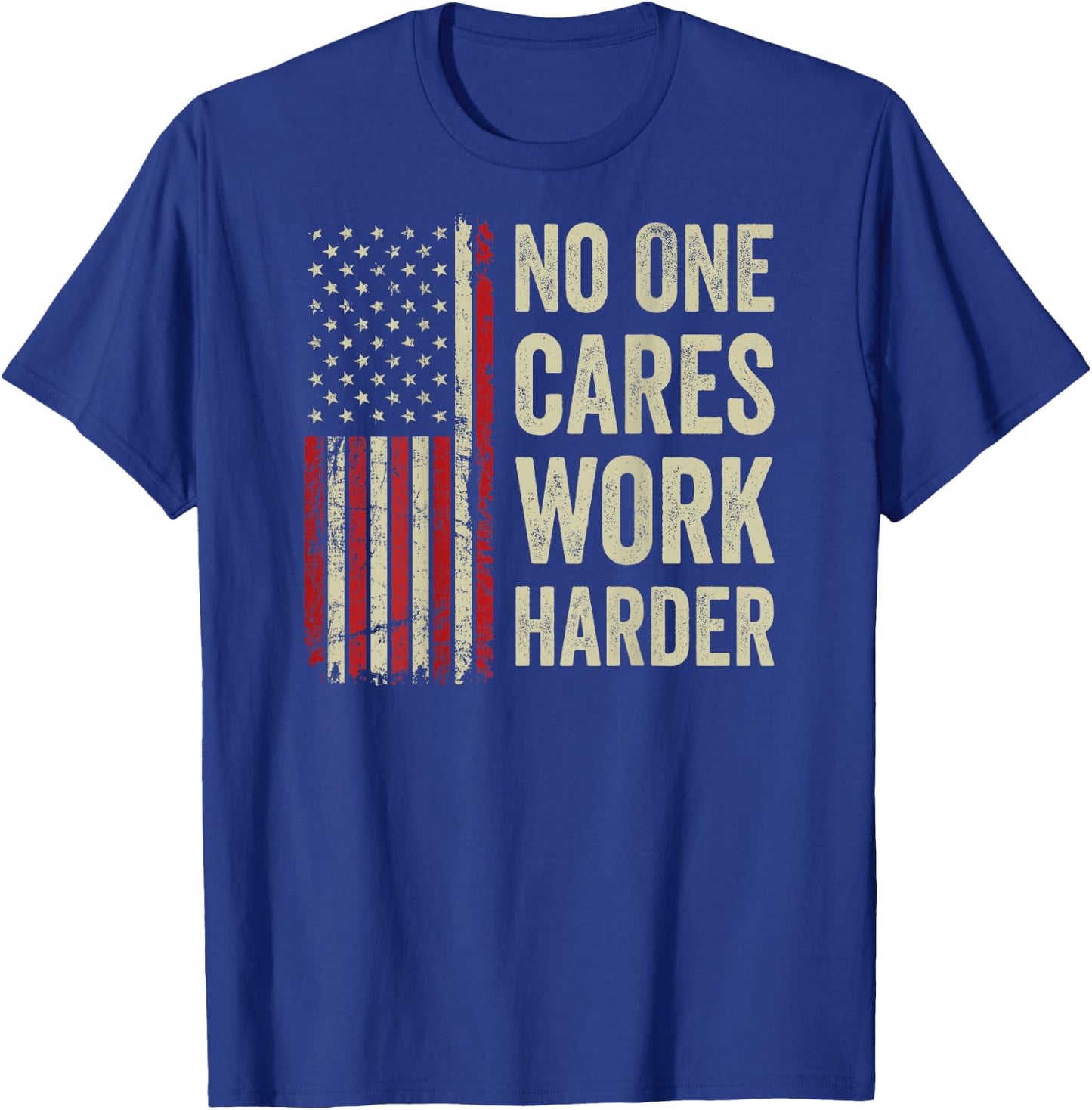 No One Cares Work Harder - Motivational Workout Gym (BACK) T-Shirt - T-Shirt | Royal