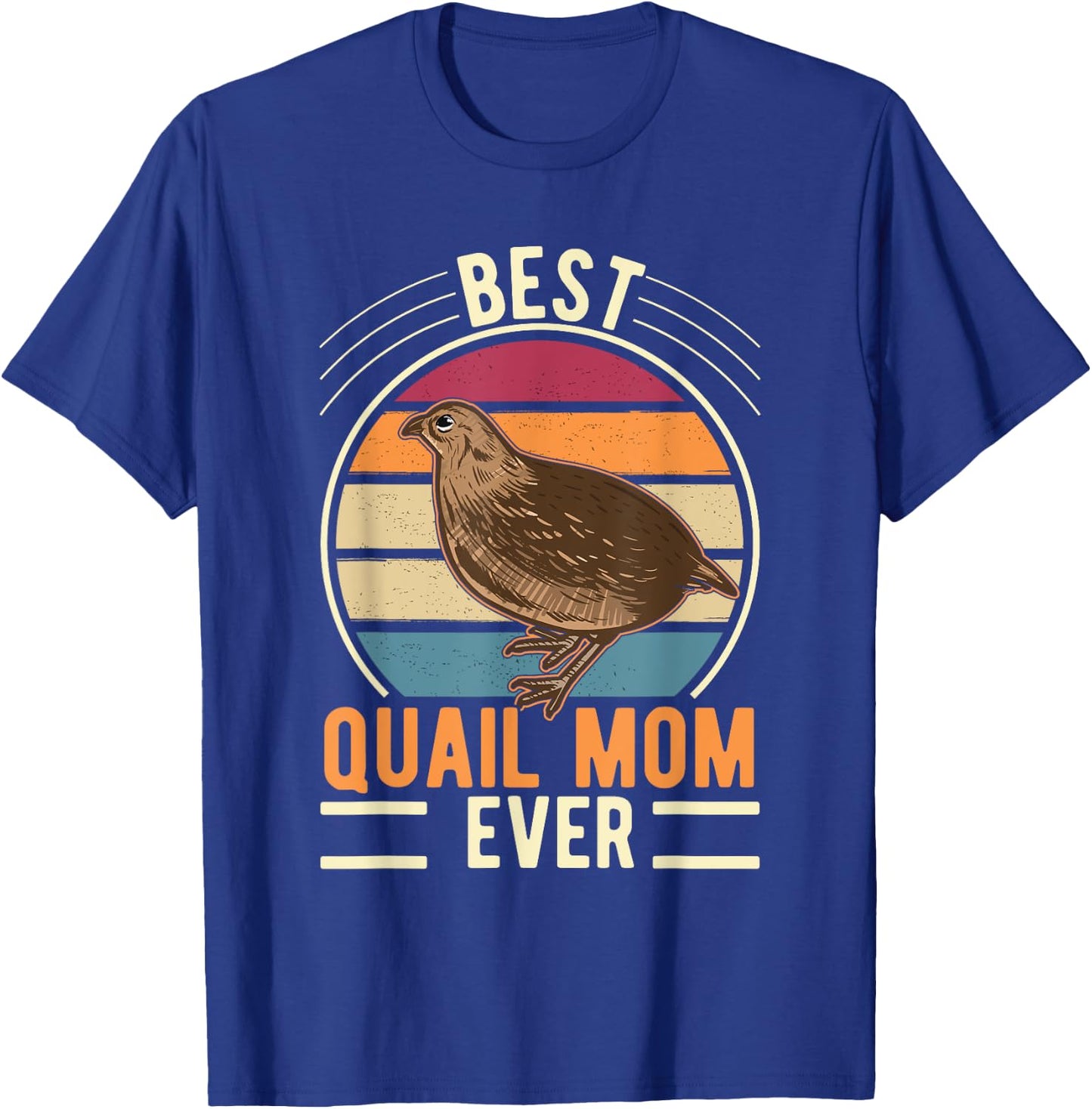 Best Quail Mom Ever Quail Quail Farmers Quail T-Shirt - T-Shirt | Royal