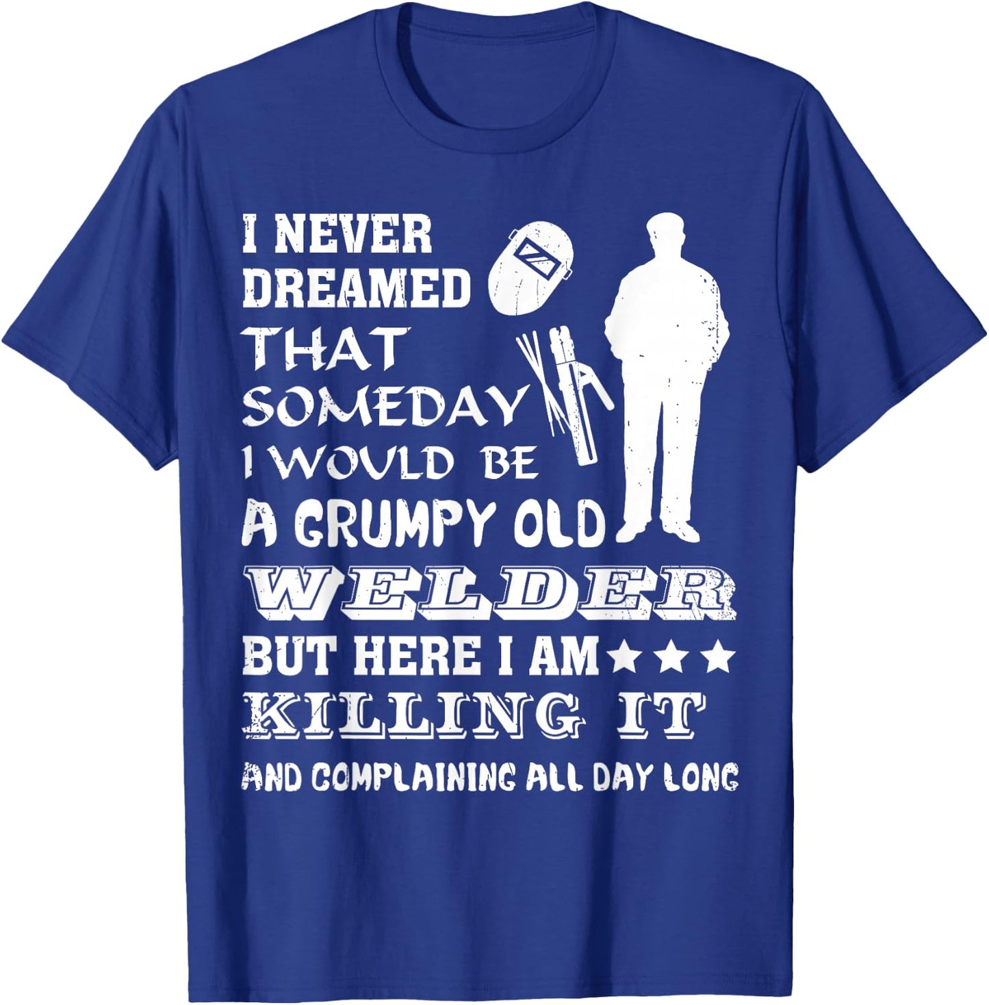 "Grumpy Old Welder" Funny Gift Welders T-Shirt - T-Shirt | Royal