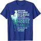 Love For That Horse Smell - Equestrian Horseback Riding T-Shirt - T-Shirt | Royal