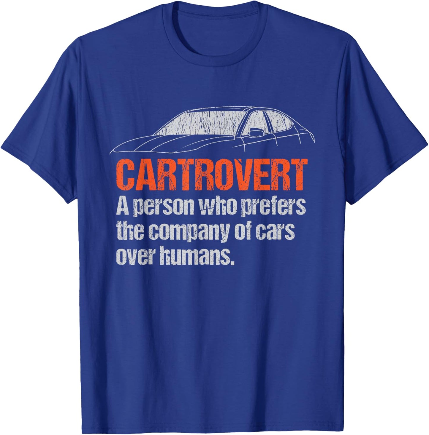 Distressed Style Funny Car Saying T-Shirt - T-Shirt | Royal