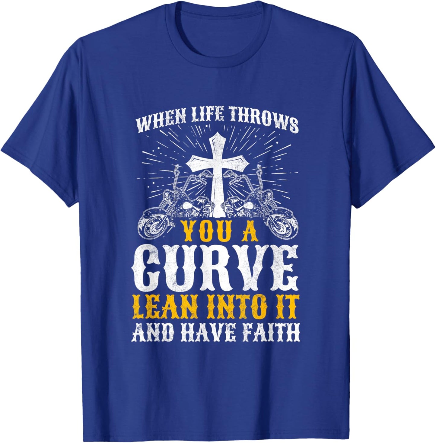 Christian Motorcycle Biker Life Throws You A Curve Faith T-Shirt - T-Shirt | Royal