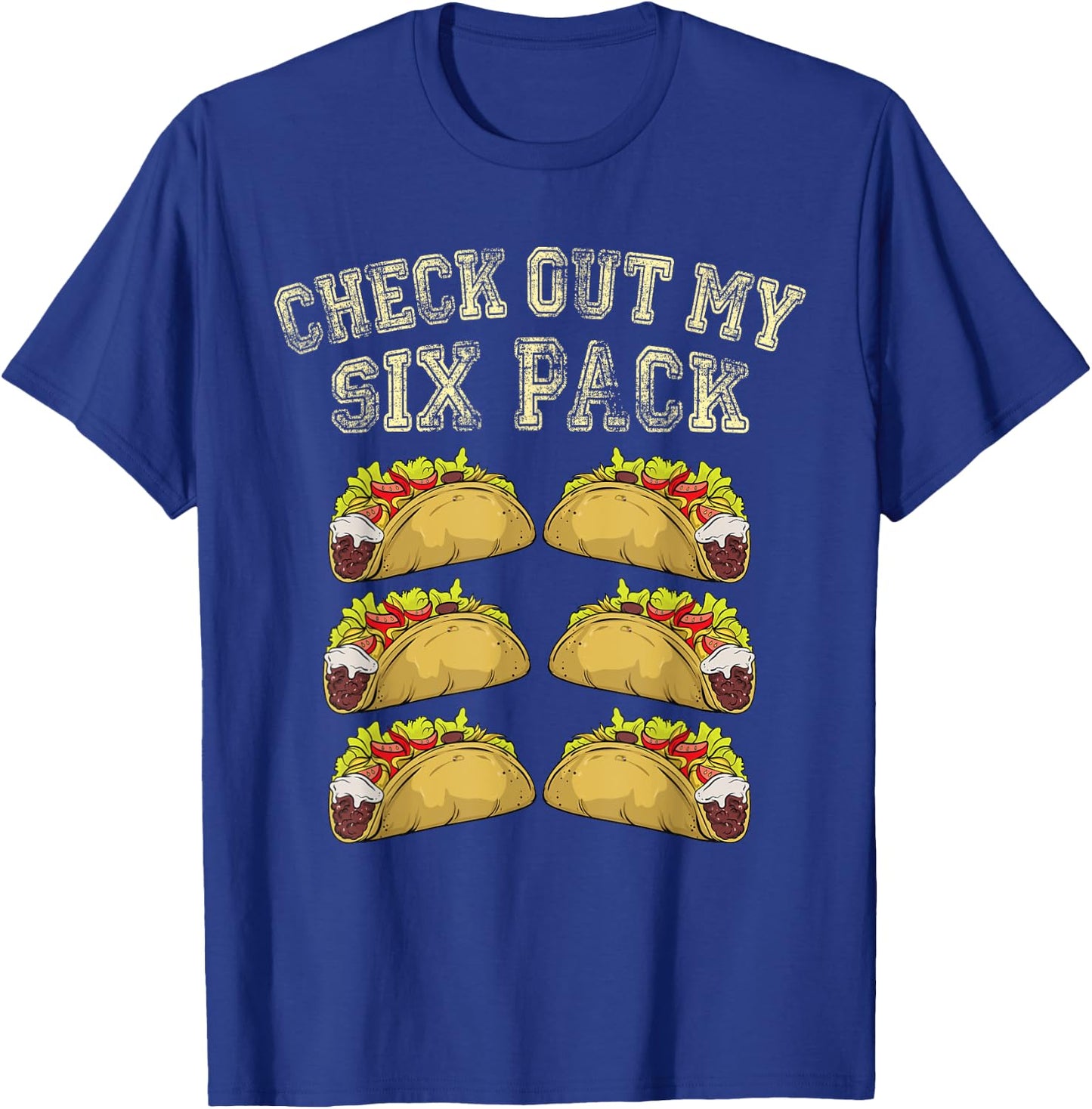 Fitness 6 Pack Tacos Funny Mexican Gym Top for Taco Lovers T-Shirt - T-Shirt | Royal