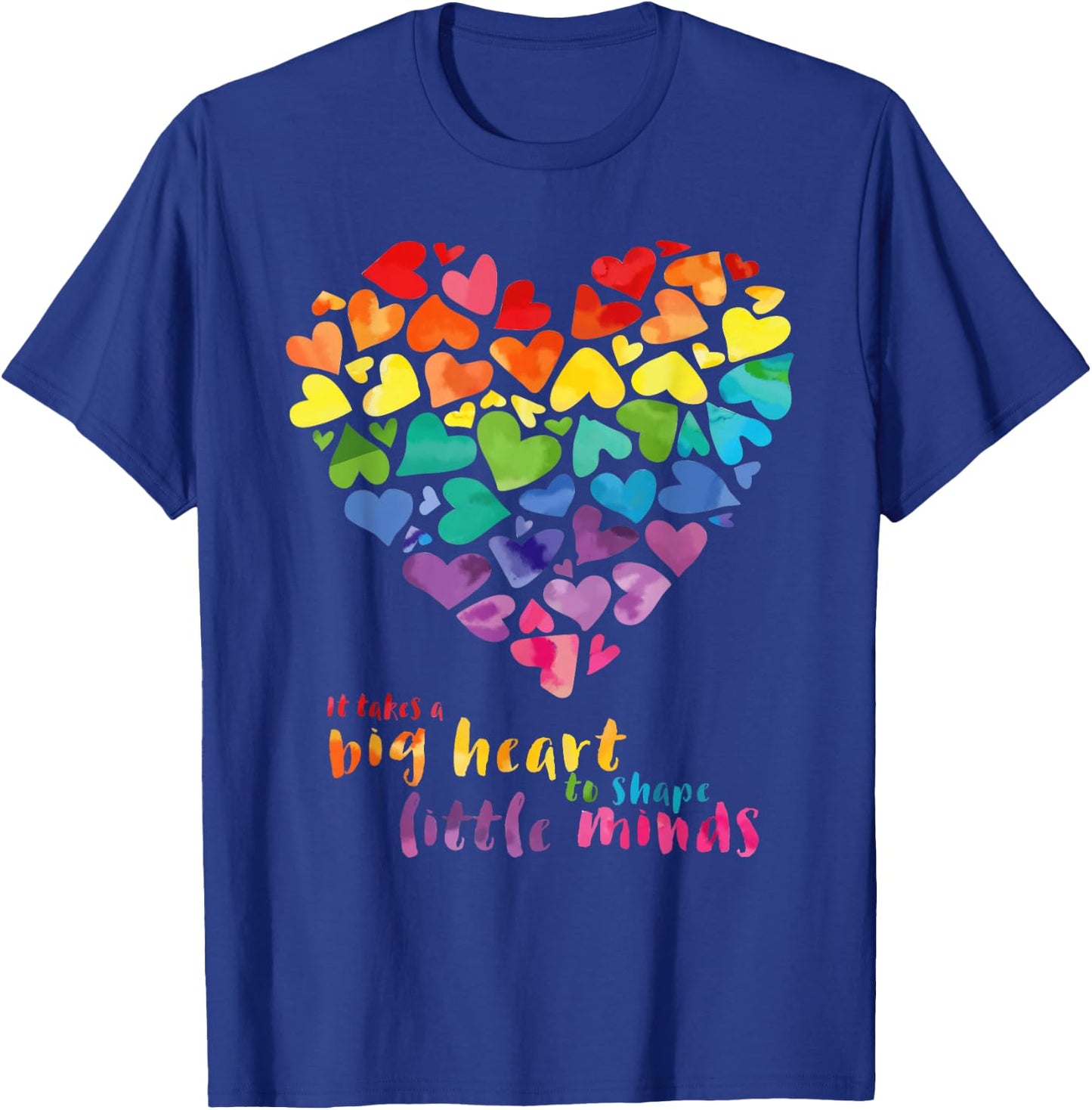 It Takes a Big Heart to Shape Little Minds Teacher Gift T-Shirt - T-Shirt | Royal