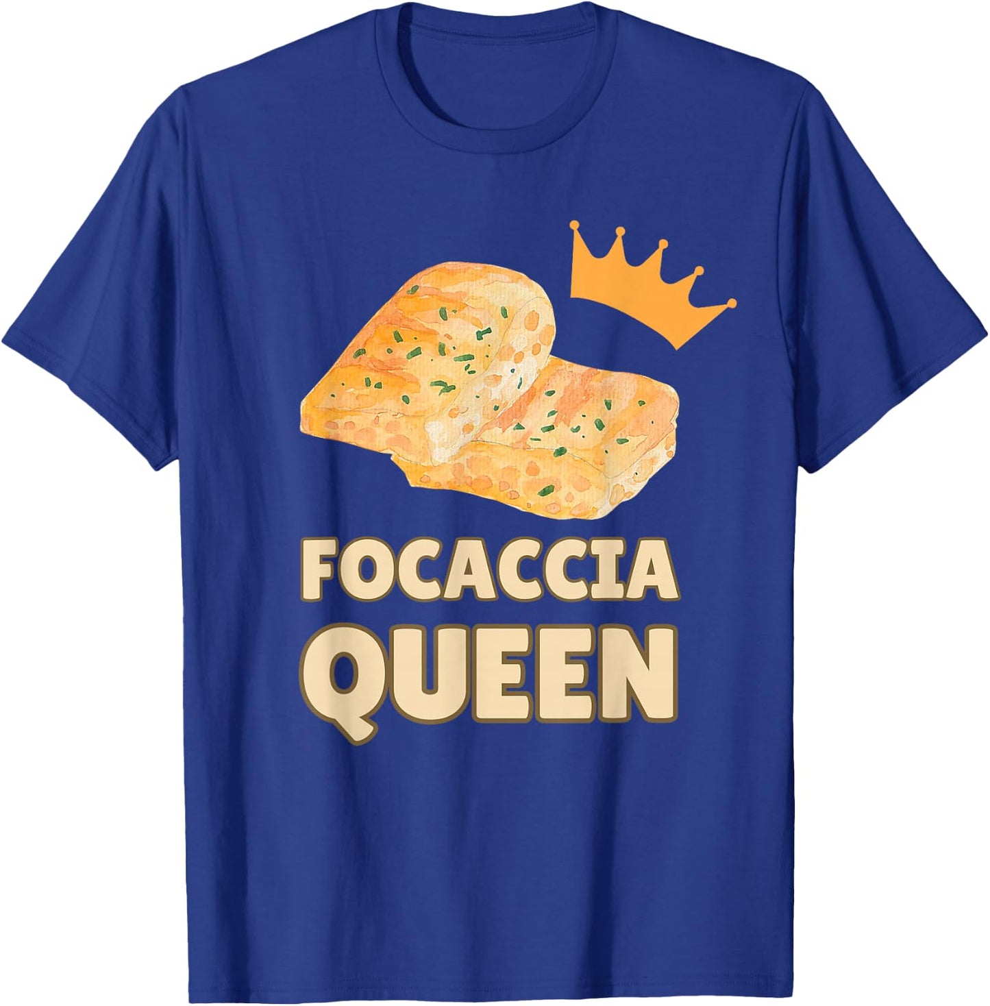 Focaccia Queen | Schiacciata Flatbread T-Shirt - T-Shirt | Royal