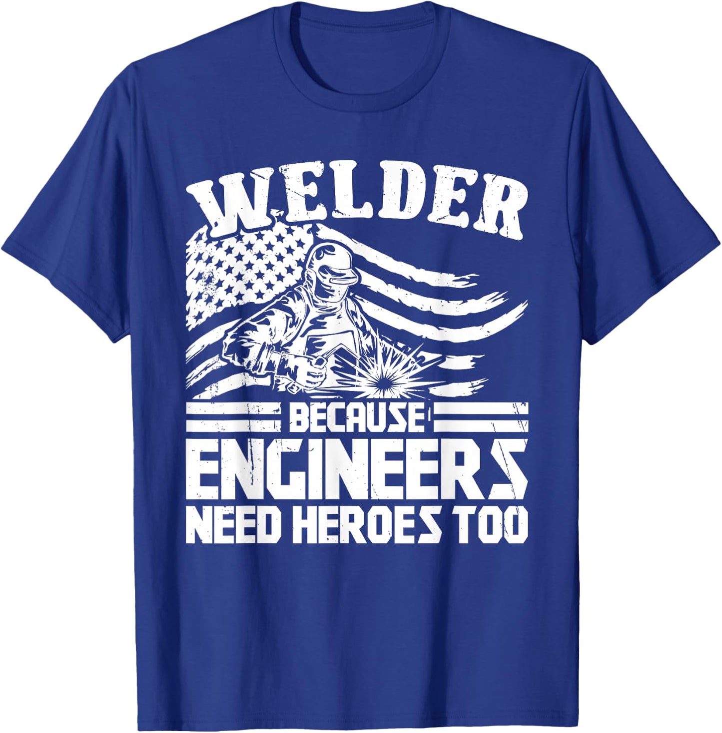 Welding Funny Saying Welder T-Shirt - T-Shirt | Royal