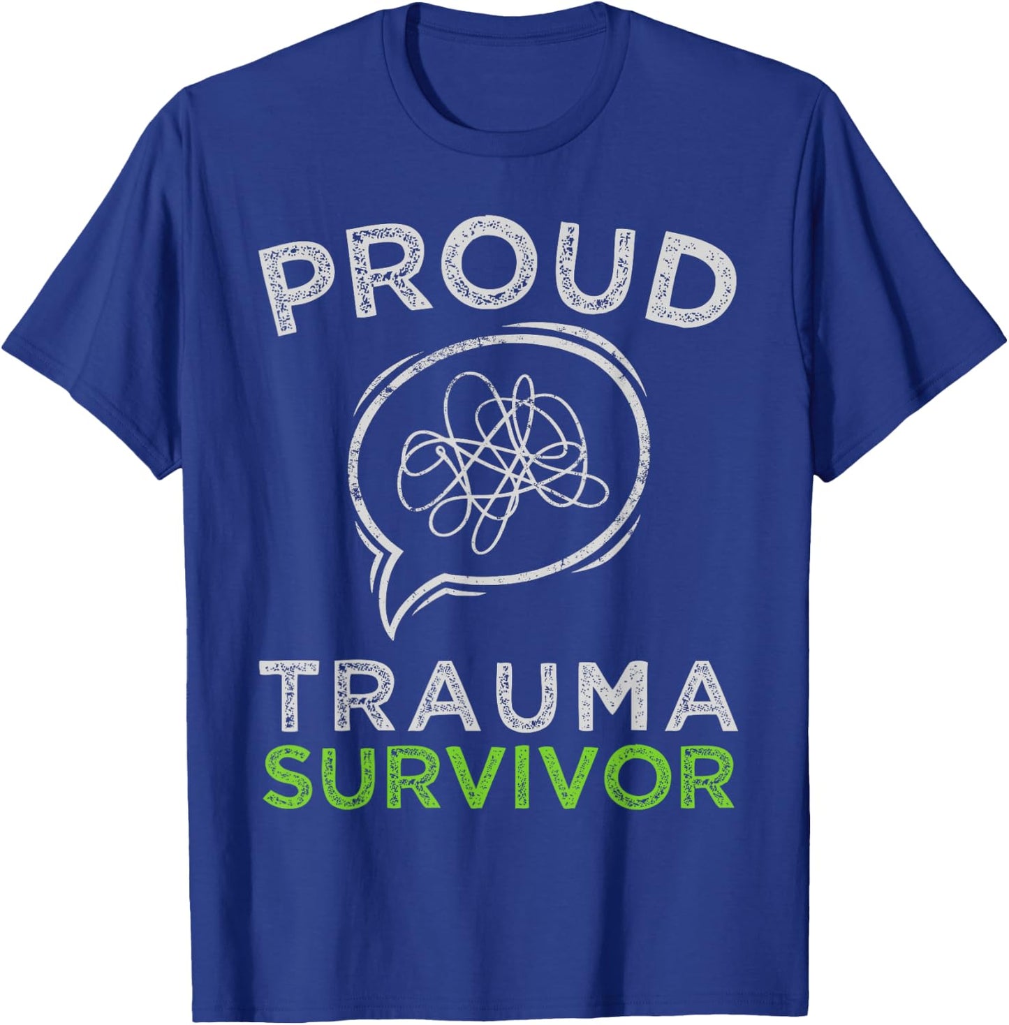 Proud Trauma Survivor Trauma Therapy Mental Health Awareness T-Shirt - T-Shirt | Royal