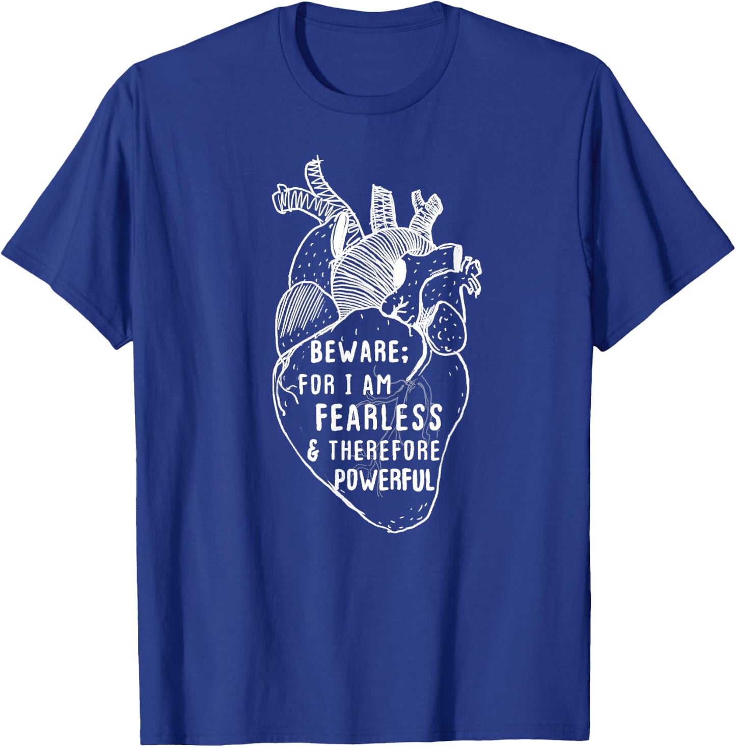Beware For I Am Fearless & Powerful Frankenstein Quote Heart T-Shirt - T-Shirt | Royal