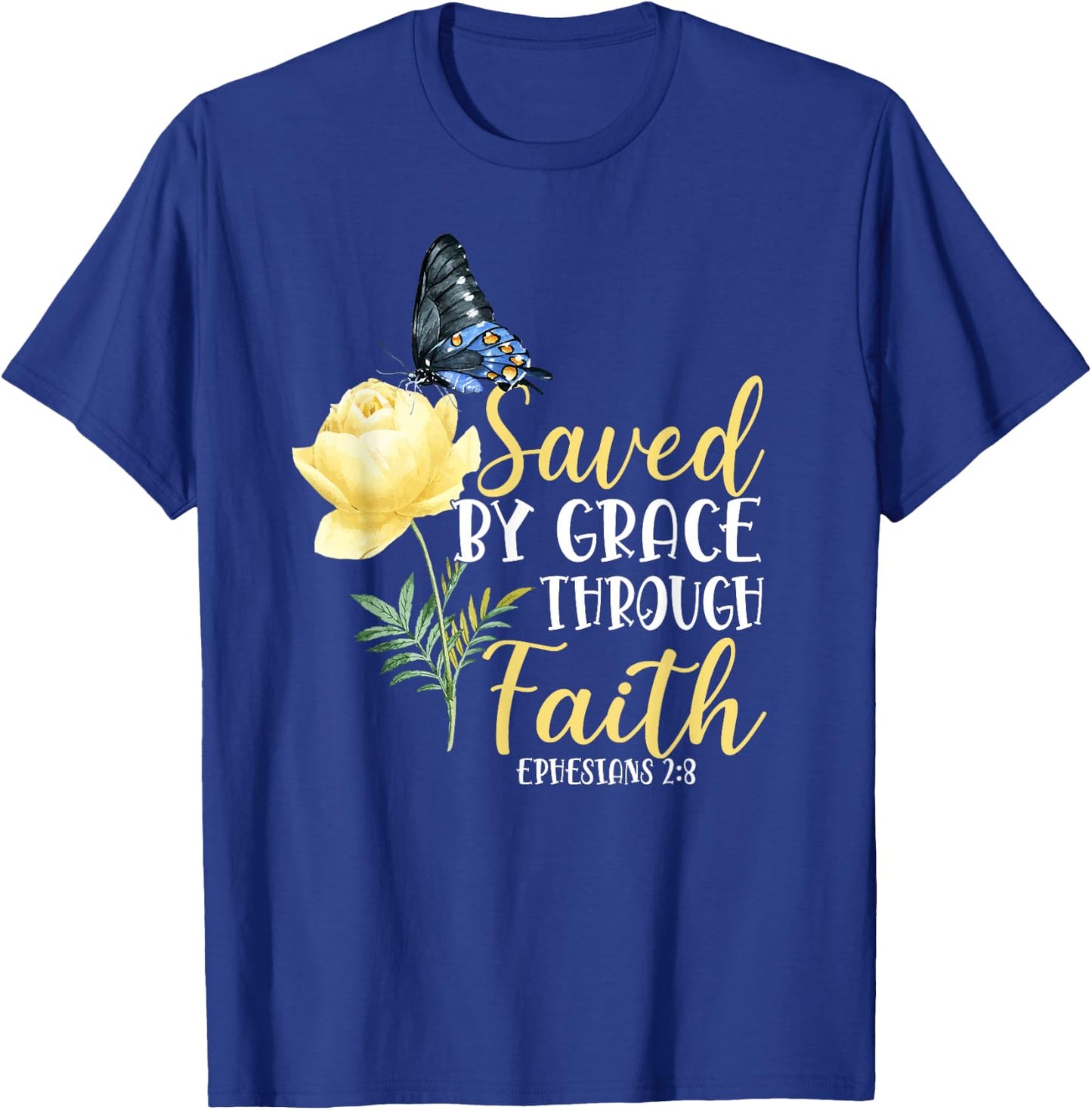 Christian Bible Verse Butterfly Rose Flower Ephesians 2:8 T-Shirt - T-Shirt | Royal