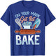 On Your Mark Get Set Bake | Funny Baker/Baking Quote T-Shirt - T-Shirt | Royal
