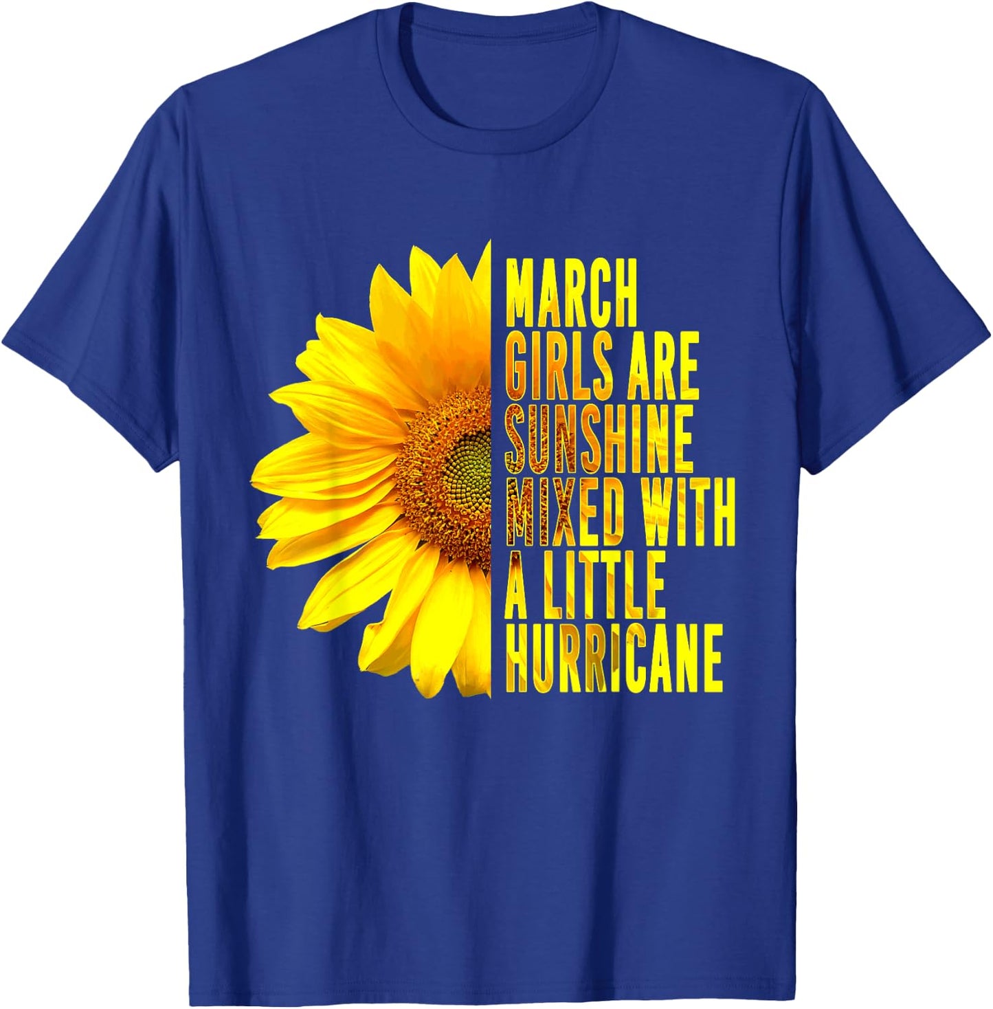 March Women Birthday Cute Sunflower Funny Born in March T-Shirt - T-Shirt | Royal