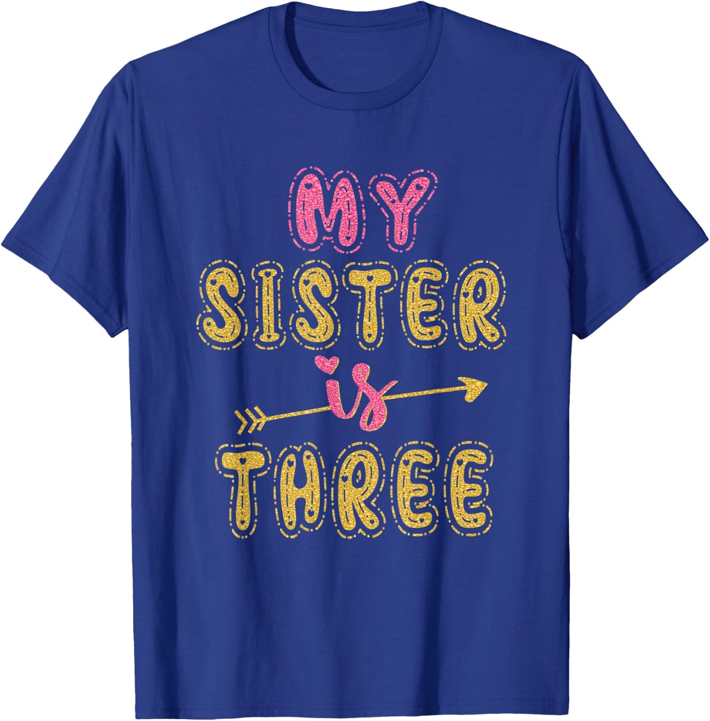 My Sister Is Three Years Old 3rd Birthday Idea T-Shirt - T-Shirt | Royal
