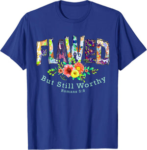 Flawed but Still Worthy Redeemed and Forgiven Christian T-Shirt - T-Shirt | Royal