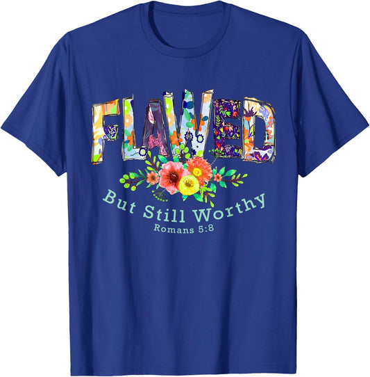 Flawed but Still Worthy Redeemed and Forgiven Christian T-Shirt - T-Shirt | Royal