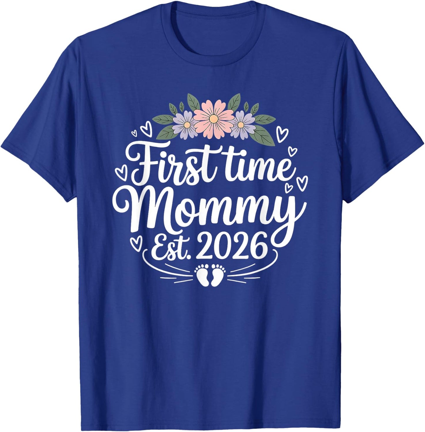 First Time Mommy 2026 Soon to be Mommy Pregnancy Announcemen T-Shirt - T-Shirt | Royal