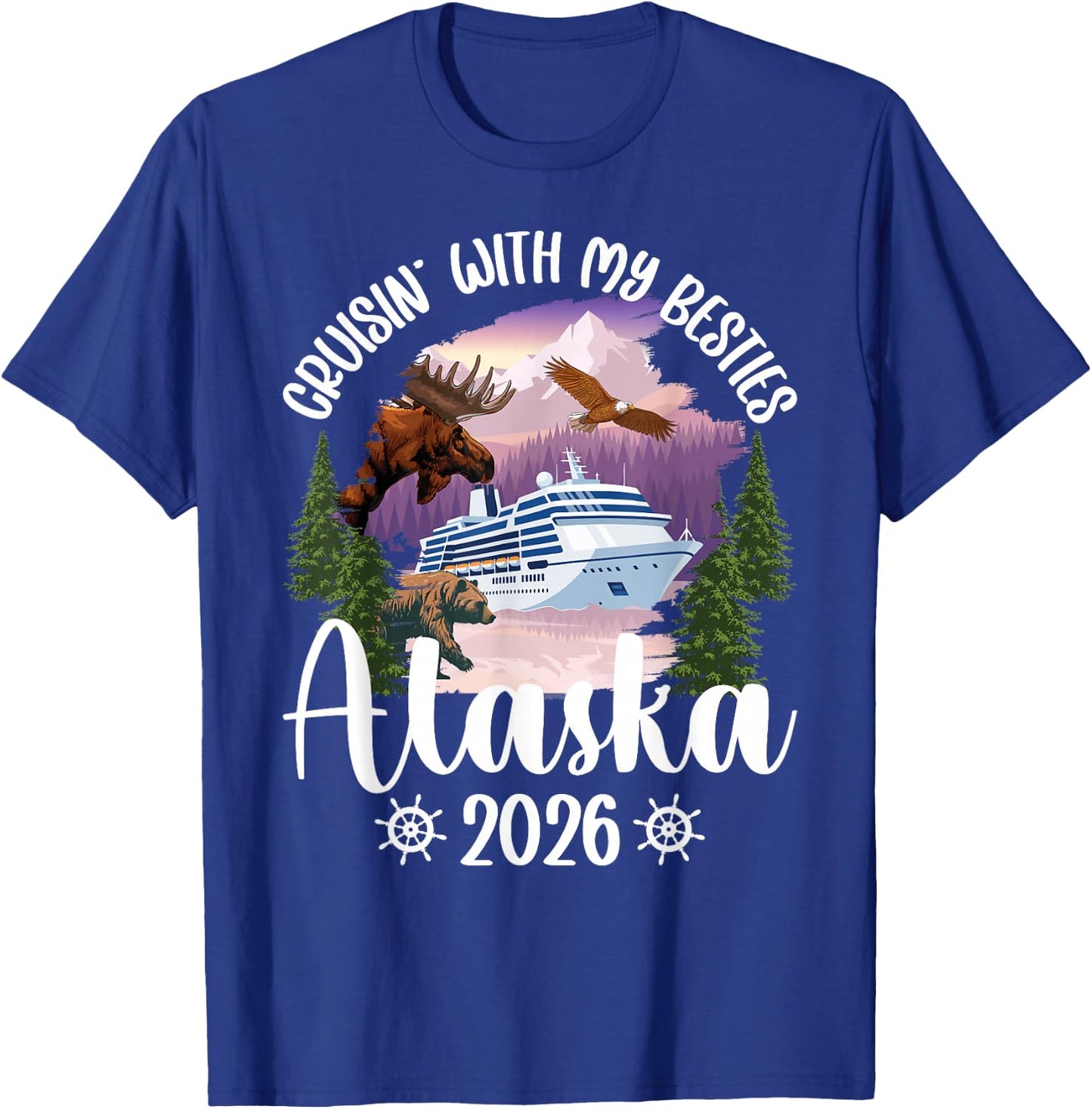 Cruisin' with My Besties Alaska Cruise 2026 Besties Cruising T-Shirt - T-Shirt | Royal