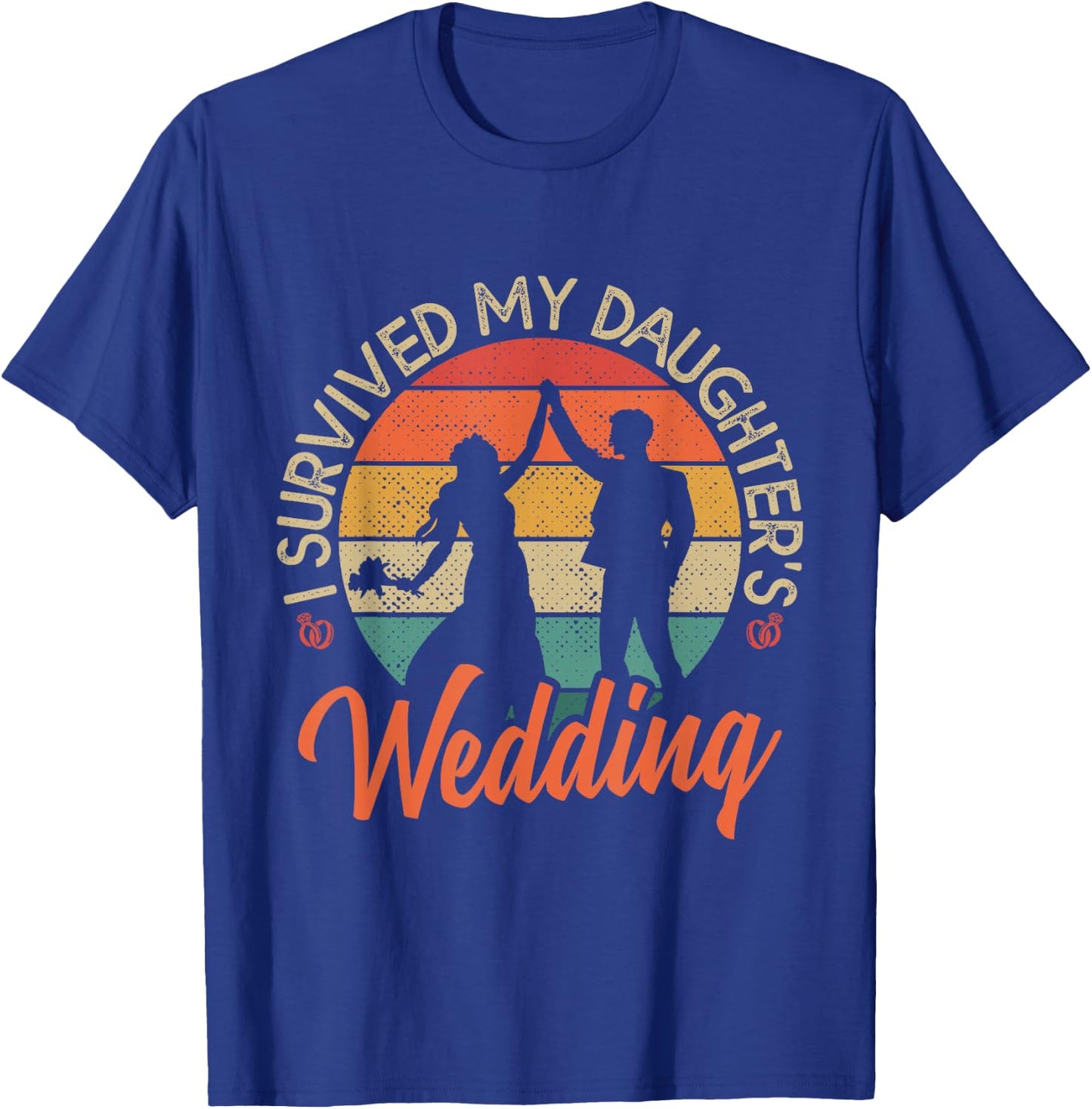 I Survived My Daughter's Wedding Funny Parents of the Bride T-Shirt - T-Shirt | Royal