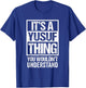 It's A Yusuf Thing You Wouldn't Understand First Name T-Shirt - T-Shirt | Royal
