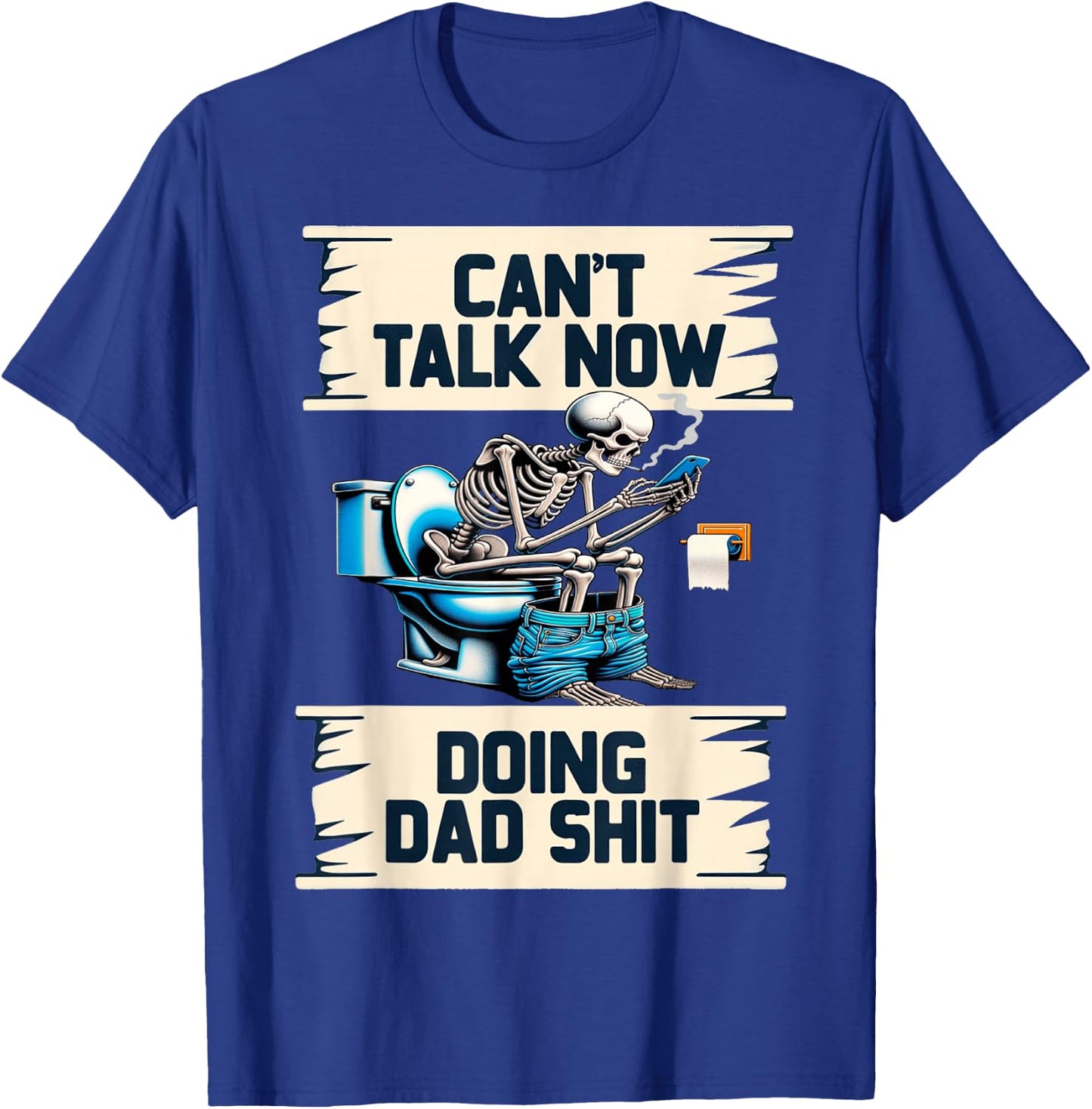 Doing Dad Shit Dad Joke Skeleton Dad Funny Fathers Day T-Shirt - T-Shirt | Royal
