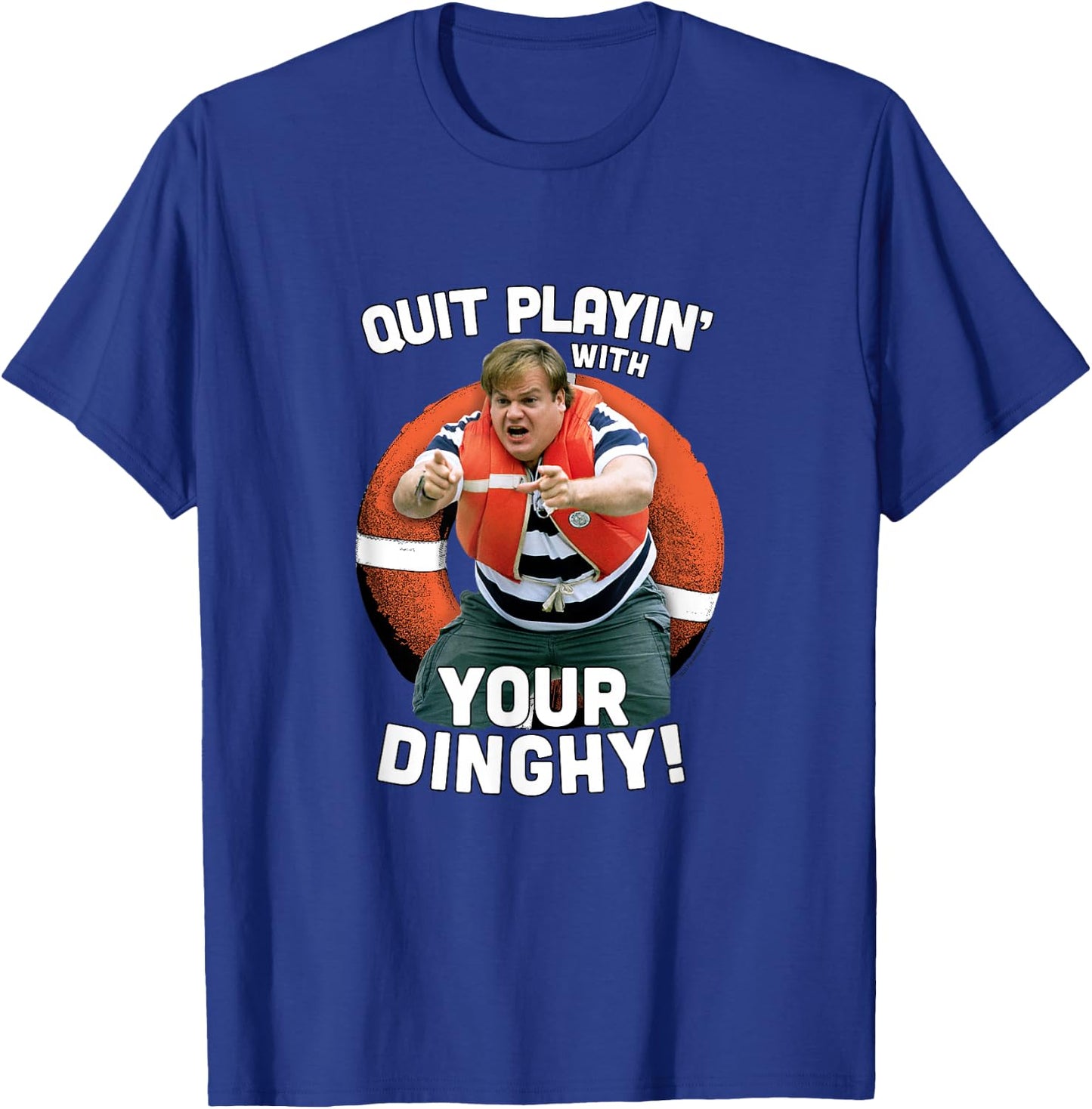 Tommy Boy Quit Playin with Your Dinghy Small T-Shirt - T-Shirt | Royal