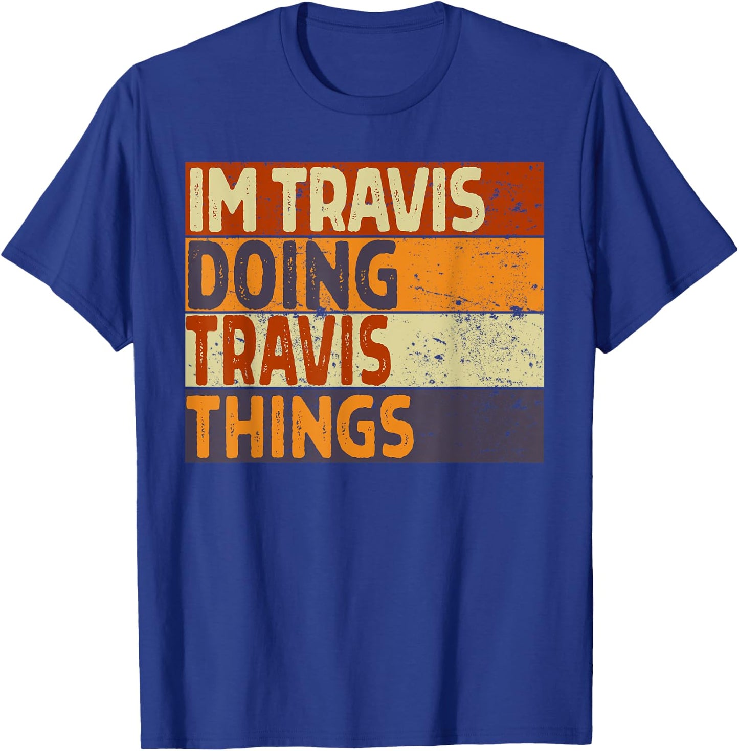 Retro I'm TRAVIS Doing TRAVIS Things Funny Birthday Joke T-Shirt - T-Shirt | Royal
