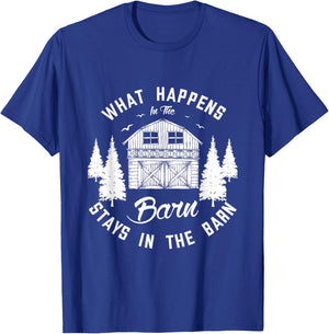 What happens int the barn stays in the barn Farm Farmer T-Shirt - T-Shirt | Royal