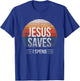 Hilarious & Sarcastic Jesus Saves I Spend T-Shirt - T-Shirt | Royal