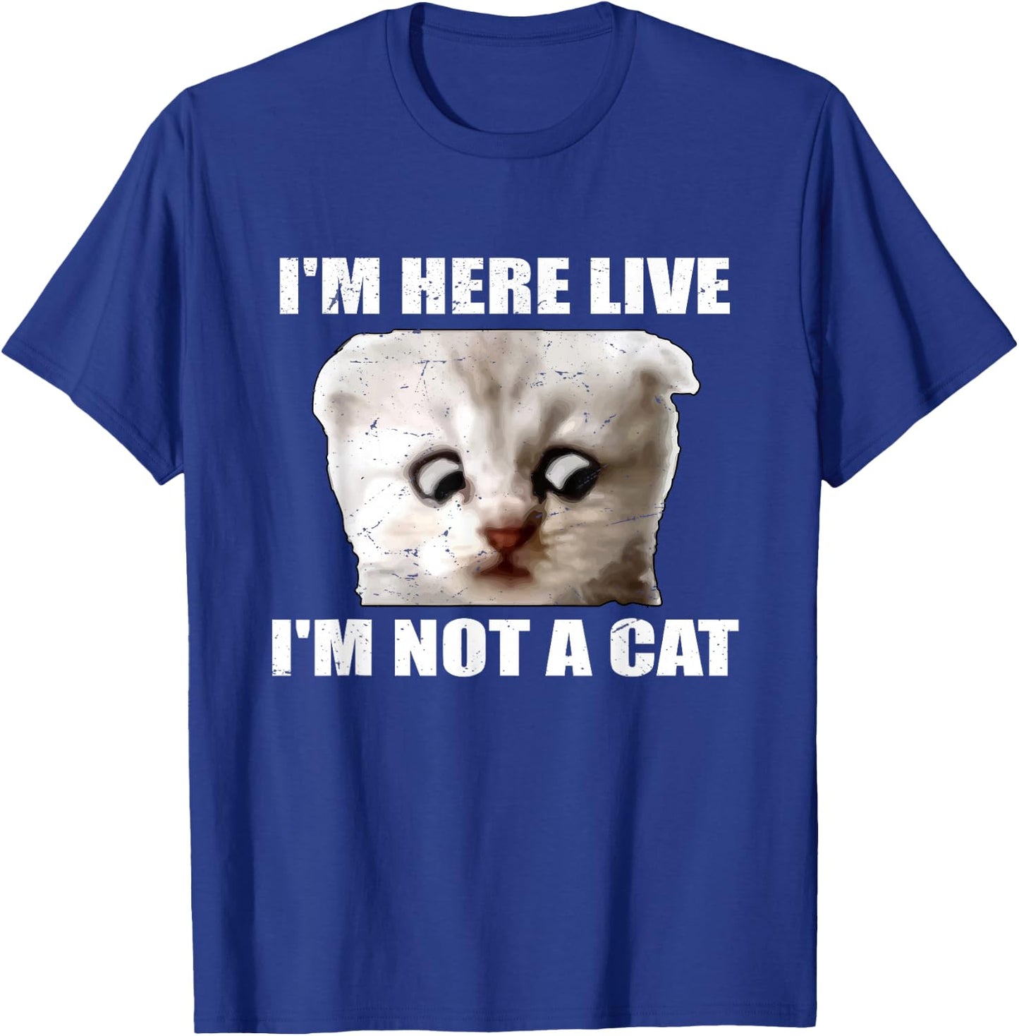 I'm Here Live I'm Not A Cat Funny Cat Lawyer T-Shirt - T-Shirt | Royal
