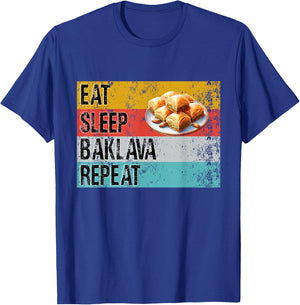 Eat Sleep Baklava Repeat Funny Baklava Baker Pastry Chef Fun T-Shirt - T-Shirt | Royal