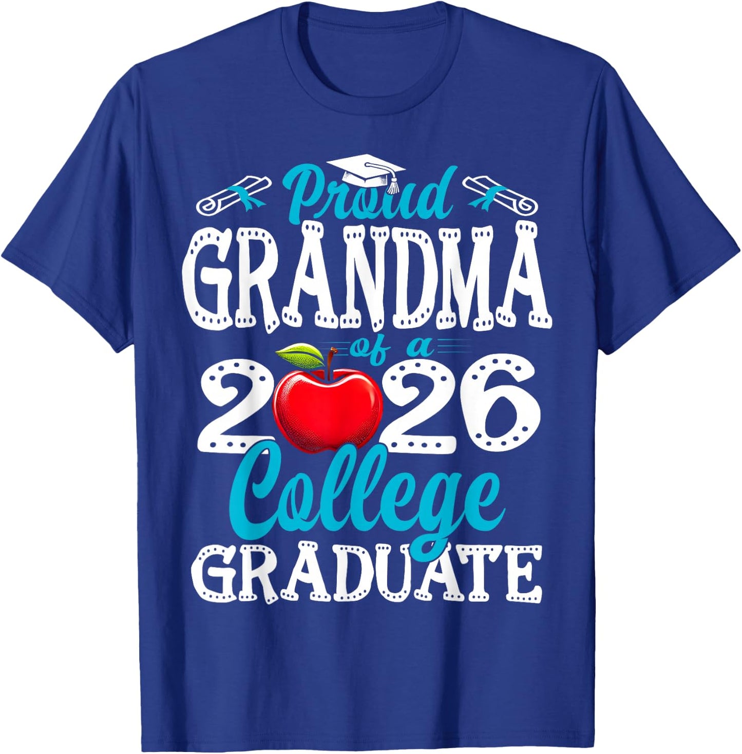 Proud Grandma of A 2026 College Graduate Graduation T-Shirt - T-Shirt | Royal