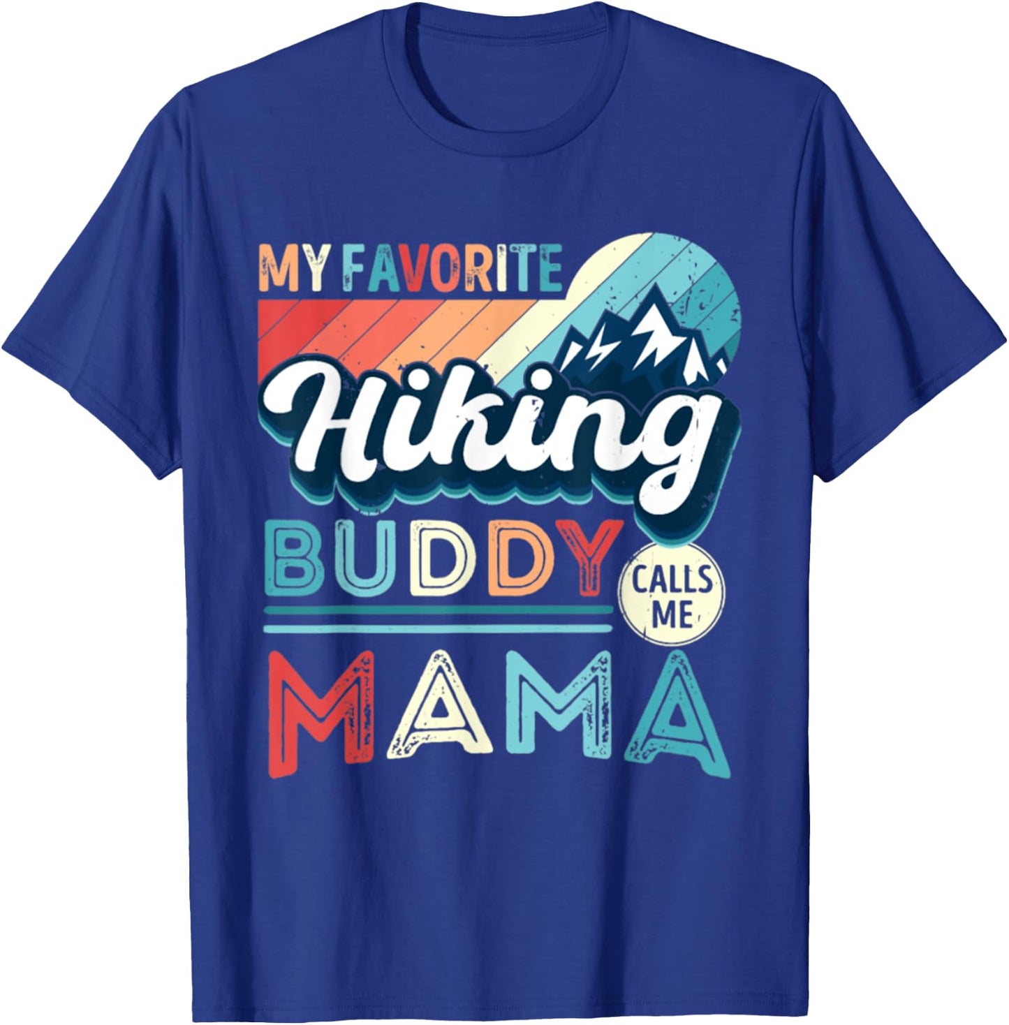 My Favorite Hiking Buddy Calls Me Mom Hiking Mom Vintage T-Shirt - T-Shirt | Royal