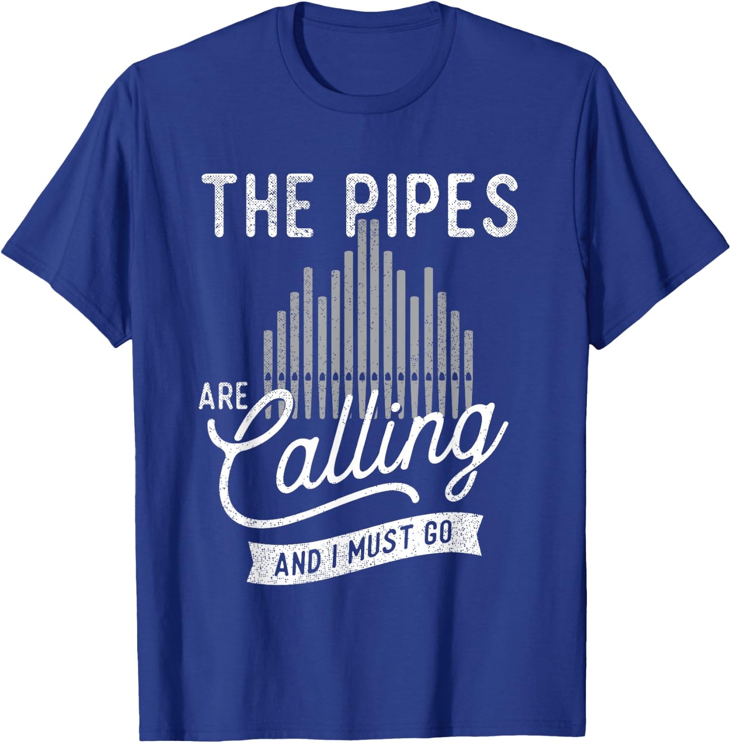 The Pipes Are Calling And I Must Go - Church Organist T-Shirt - T-Shirt | Royal