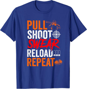 Pull Shoot Swear Reload Repeat Skeet Shooting Trap T-Shirt - T-Shirt | Royal