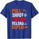 Pull Shoot Swear Reload Repeat Skeet Shooting Trap T-Shirt - T-Shirt | Royal