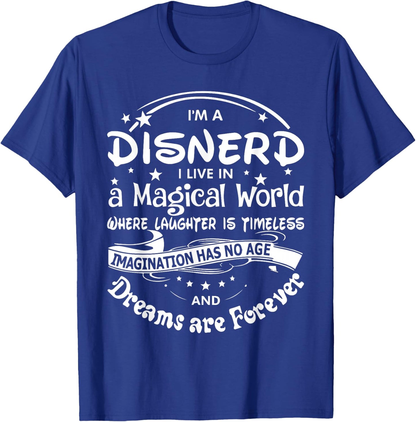 I'm A Disnerd I Live In A Magical World Fairytale T-Shirt - T-Shirt | Royal
