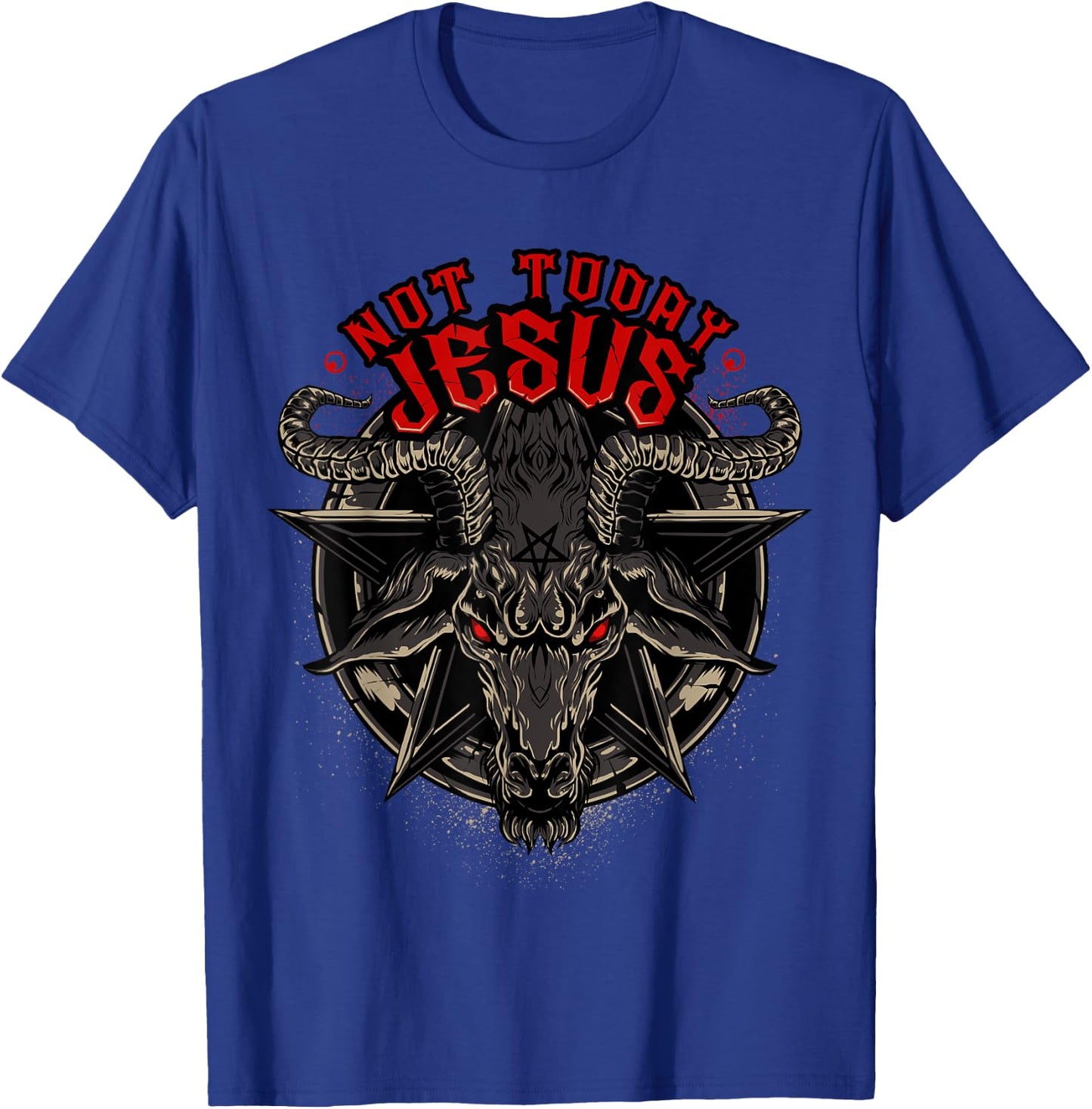 Not Today Jesus Funny Satanic Athesist T-Shirt - T-Shirt | Royal
