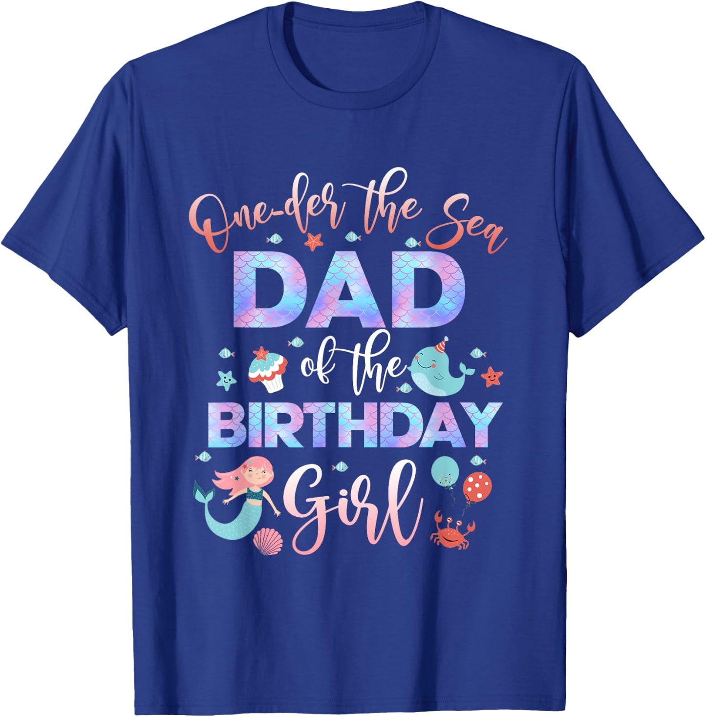 Dad Of The Mermaid Birthday Girl Shirt Under Sea Papa 1st T-Shirt - T-Shirt | Royal