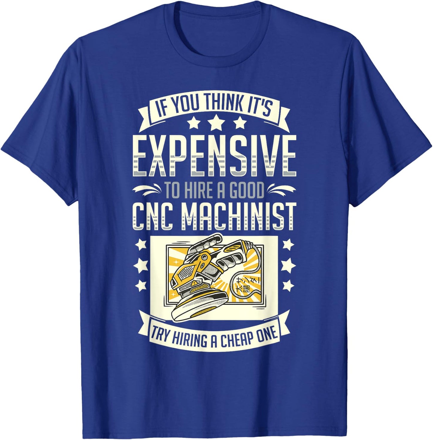 CNC Machinist Funny Tools Industrial Machines Programmer T-Shirt - T-Shirt | Royal