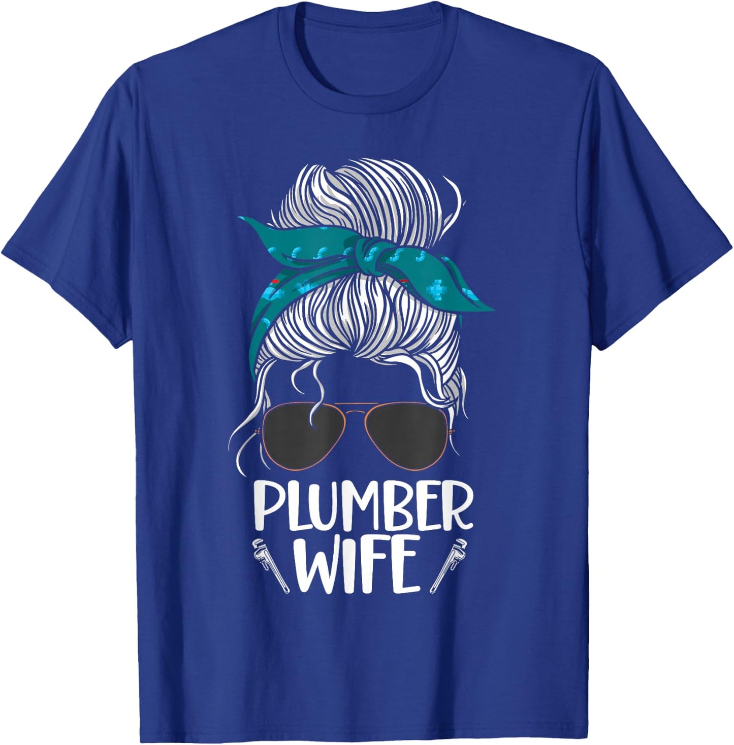 Plumbing Plumber Wife Sunglasses Plumber Wife T-Shirt - T-Shirt | Royal