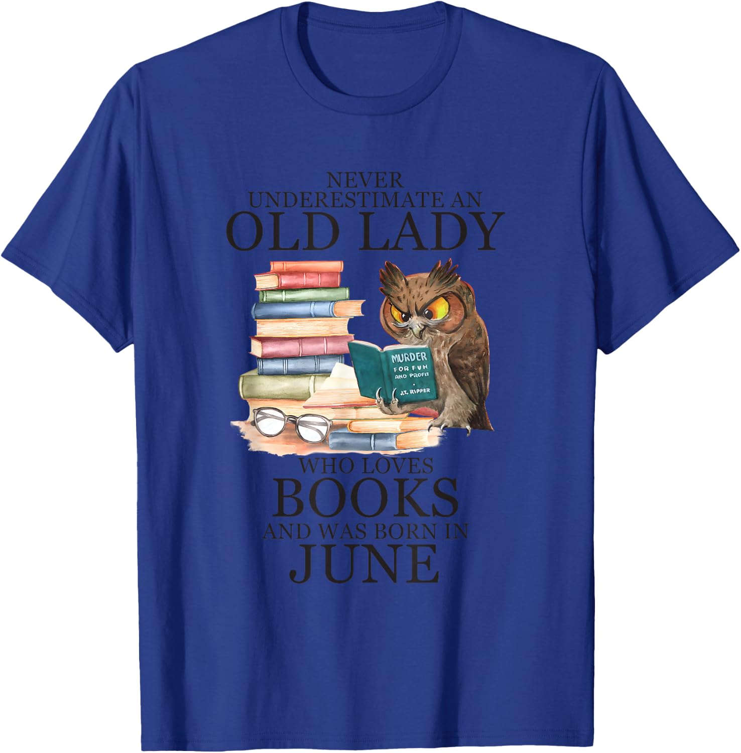 Owl An Old Lady Who Loves Books And Was Born In June T-Shirt - T-Shirt | Royal
