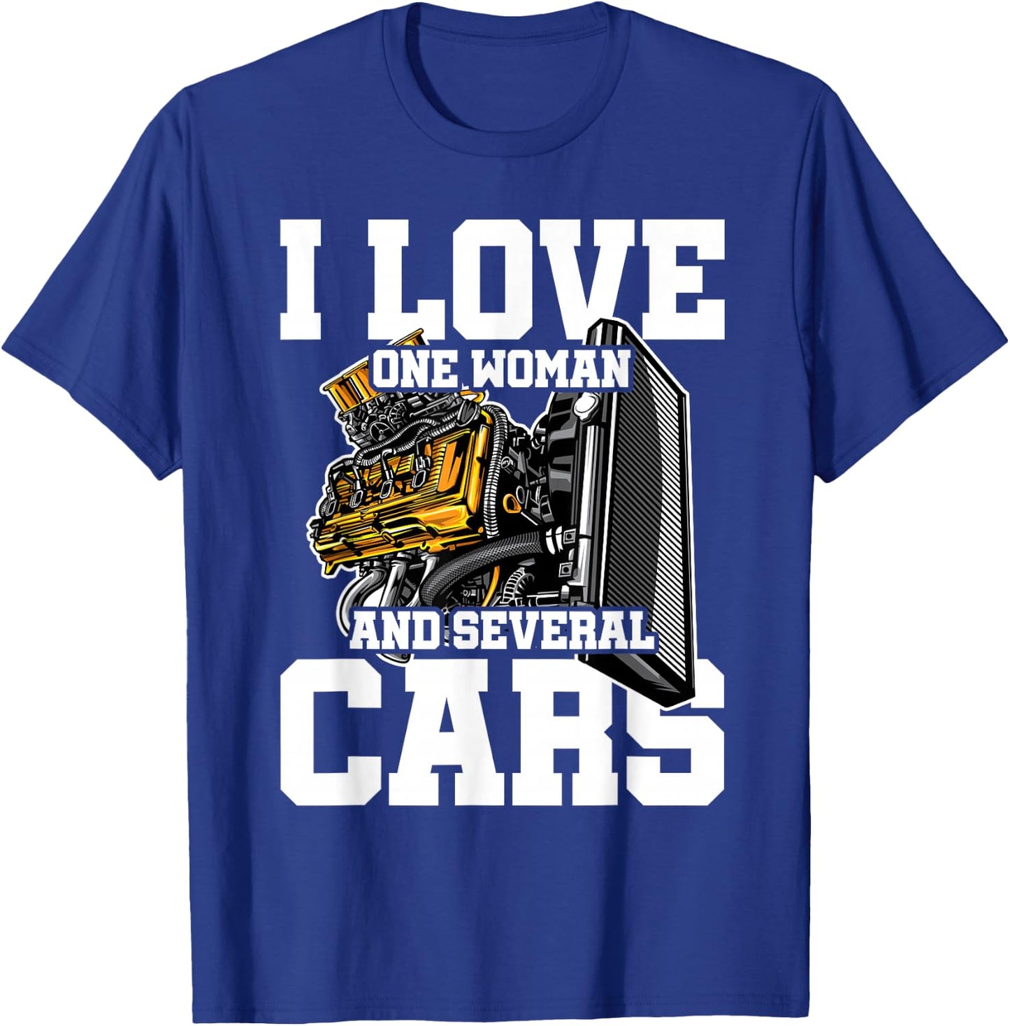 I Love One Woman And Several Cars Car Mechanic Car Tuner T-Shirt - T-Shirt | Royal