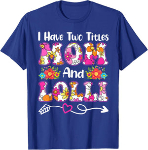 I Have Two Titles Mom and Lolli Groovy Flower Mother's Day T-Shirt - T-Shirt | Royal
