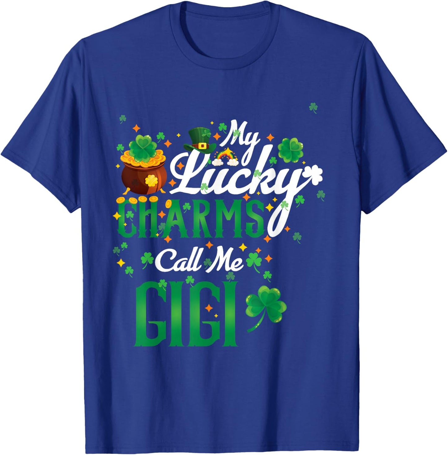 My Lucky Charms Call Me Gigi St Patricks Day Gigi gift T-Shirt - T-Shirt | Royal